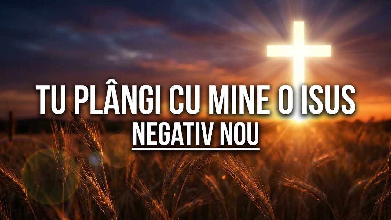 TU PLÂNGI CU MINE O ISUS - NEGATIV NOU ( Emanuel Negative )