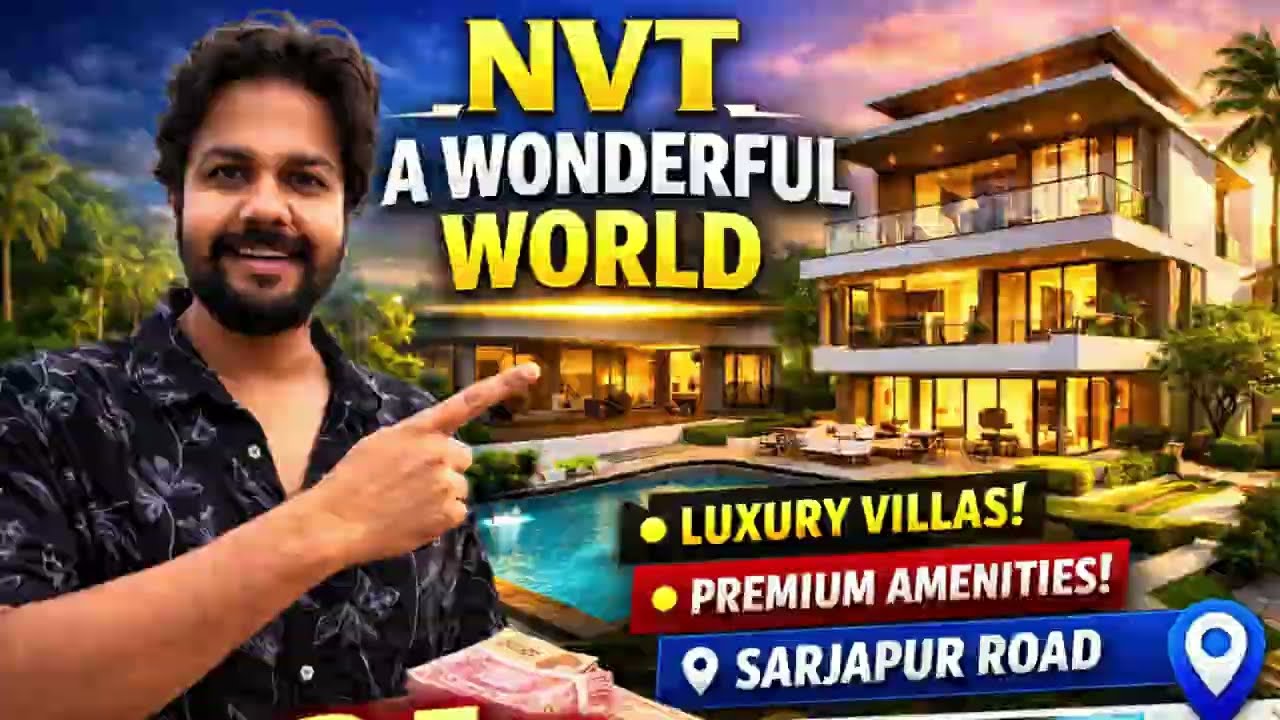 NVT A Wonderful World | Lake Side Luxury Villas in Sarjapur - Attibele Bangalore 😍 