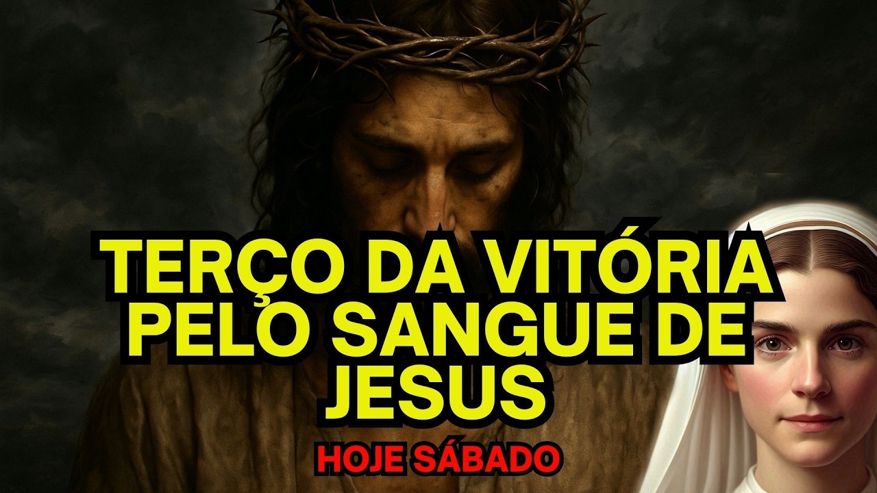 Terco da vitória pelo sangue de jesus de hoje sábado