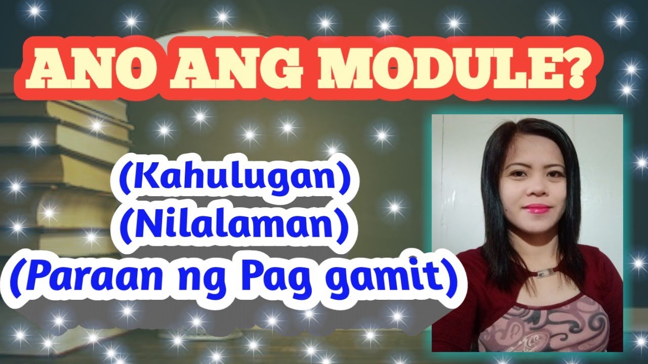 ANO ANG MODULE?  (KAHULUGAN, NILALAMAN,  AT PARAAN NG PAG GAMIT)  #MODULE #DISTANCEEDUCATION