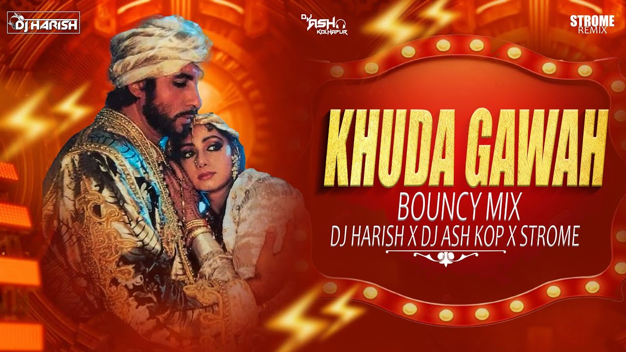 KHUDA GAWAH || BOUNCY MIX  || DJ HARISH X DJ ASH KOP X STROME 