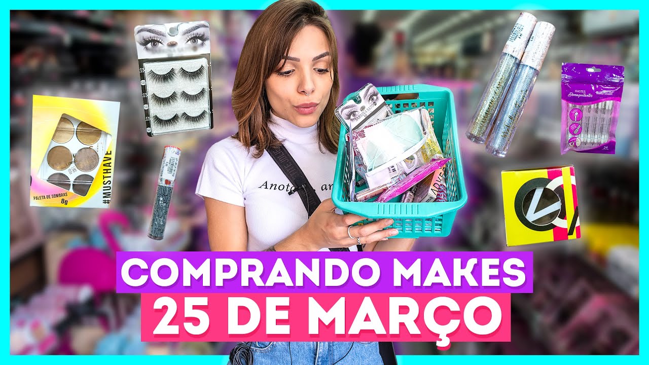 COMPRANDO MAKES NA 25 DE MARÇO | PROCURANDO NOVIDADES