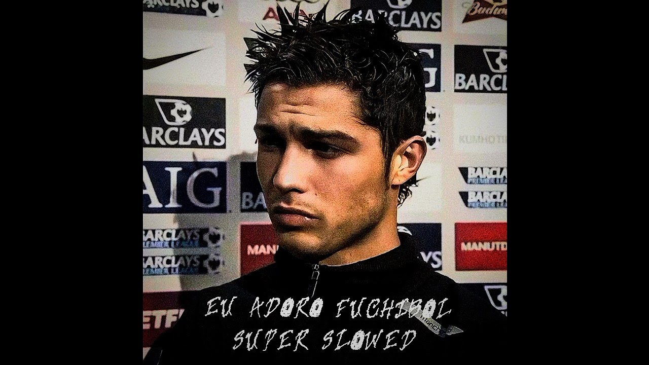 EU ADORO FUCHIBOL (SUPER SLOWED)