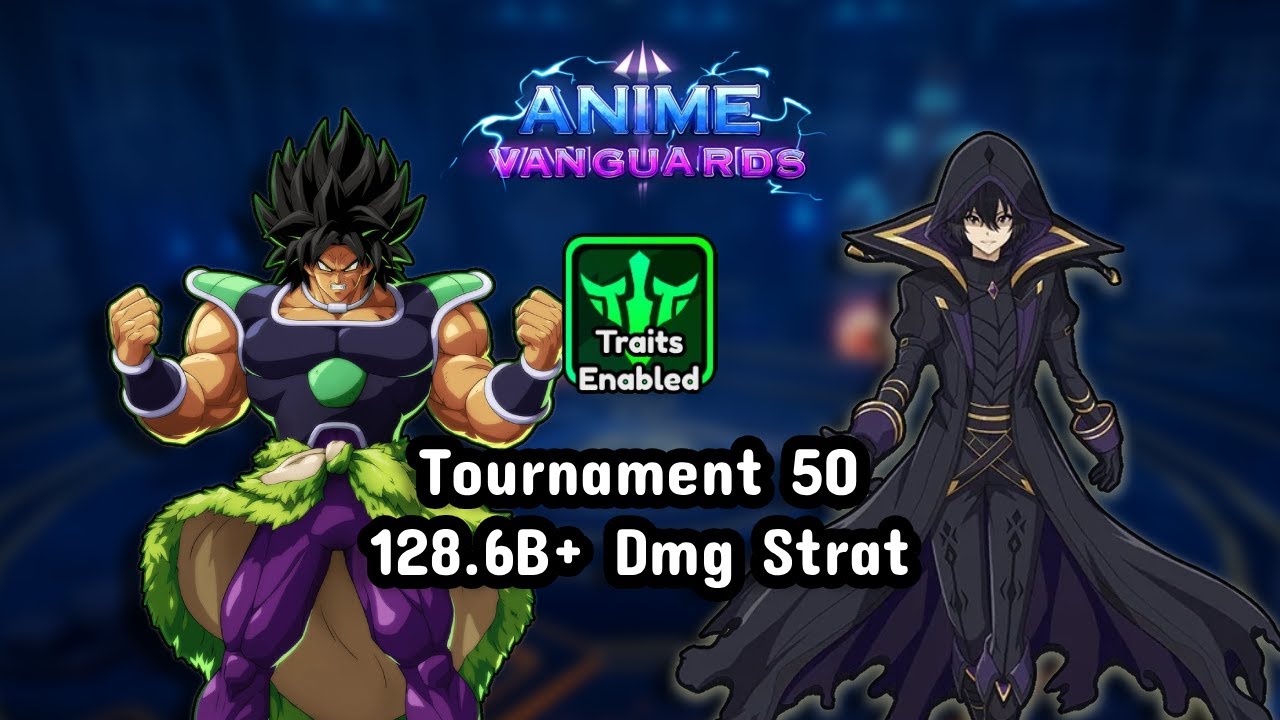 [Traits] Tournament 50 128.6B+ Dmg Updated Strat | Anime Vanguards