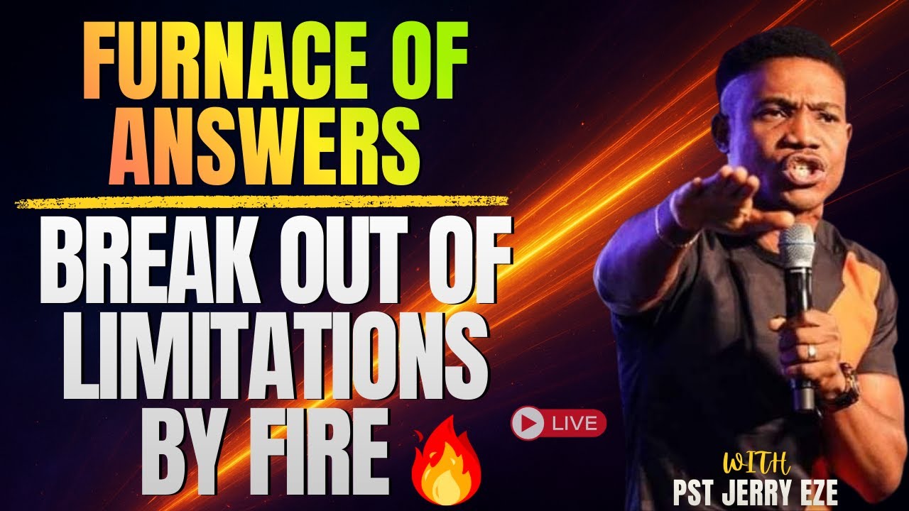 CALL YOUR NAME & BREAK OUT BY FIRE | FURNACE OF ANSWERS | PASTOR JERRY EZE
