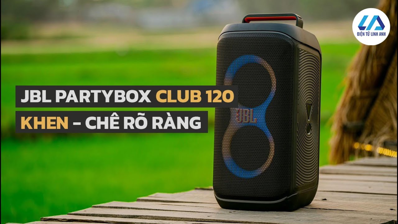 TẤT TẦN TẬT VỀ JBL PARTYBOX CLUB 120