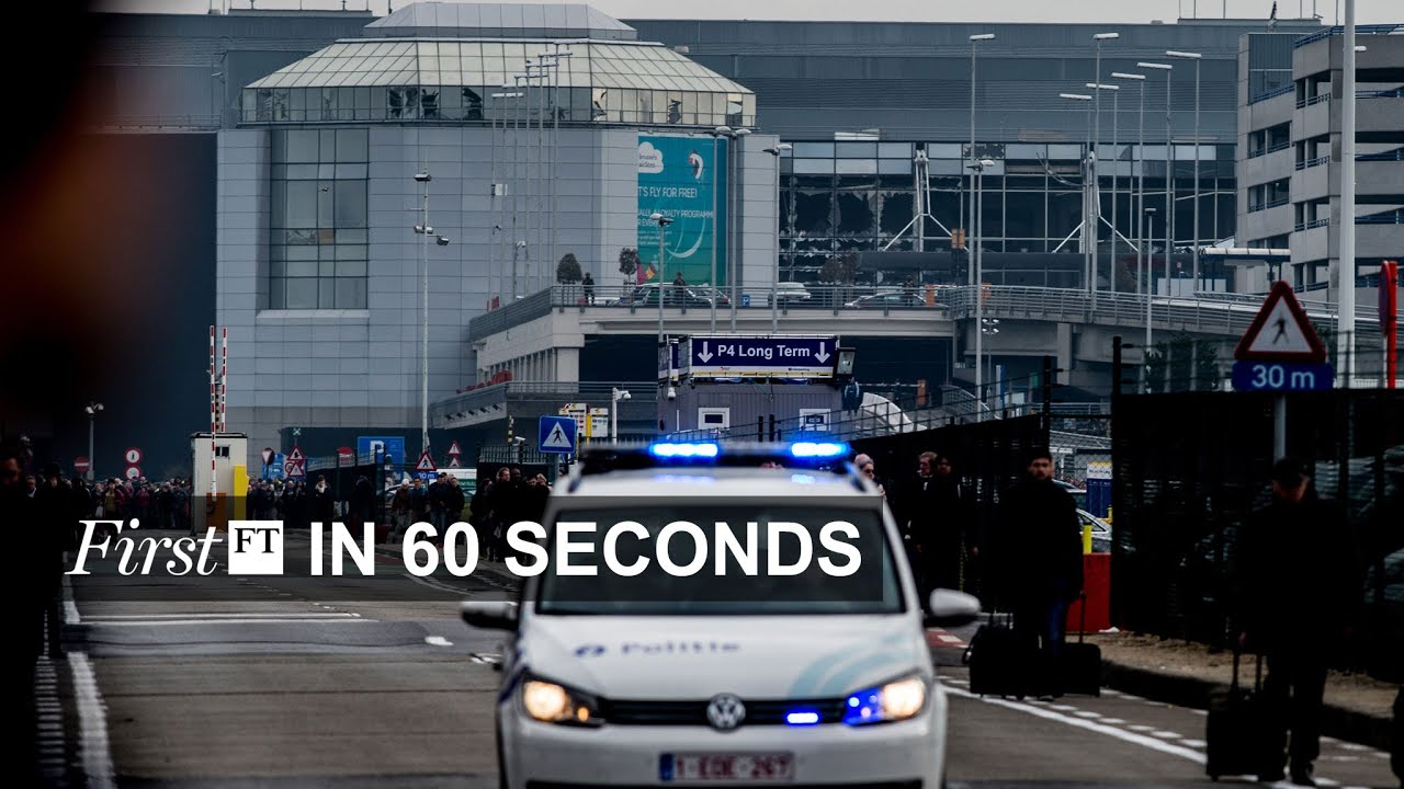Brussels blasts, Trump questions US Nato role | FirstFT