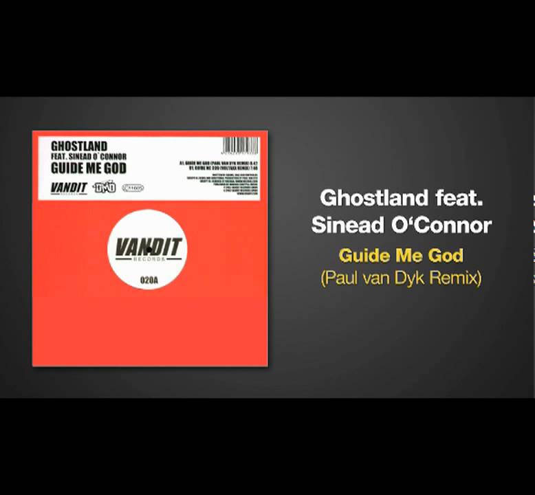 Paul van Dyk Remix of GUIDE ME GOD by Ghostland ft Sinead O'Conner