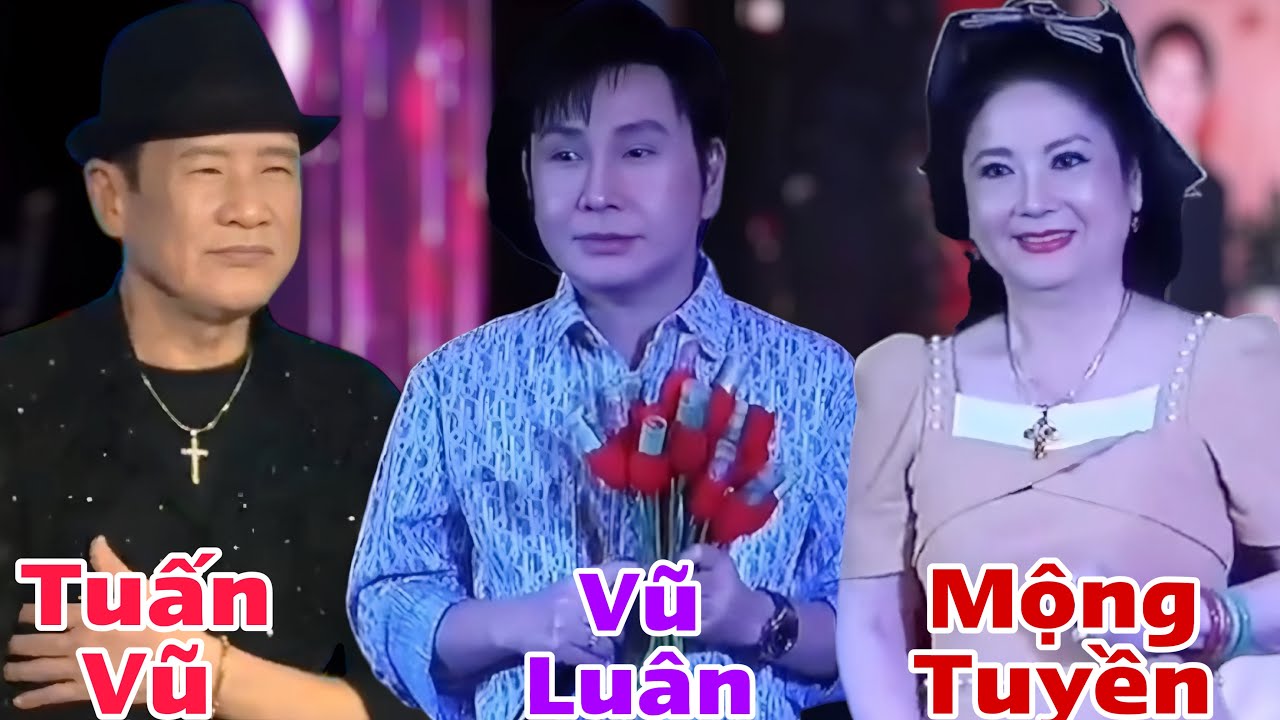 Danh Ca Tuấn Vũ -NSUT Vũ Luân - Danh Ca Mộng Tuyền Hát Quá Tuyệt Vời Không Thể Nào Chê Được 