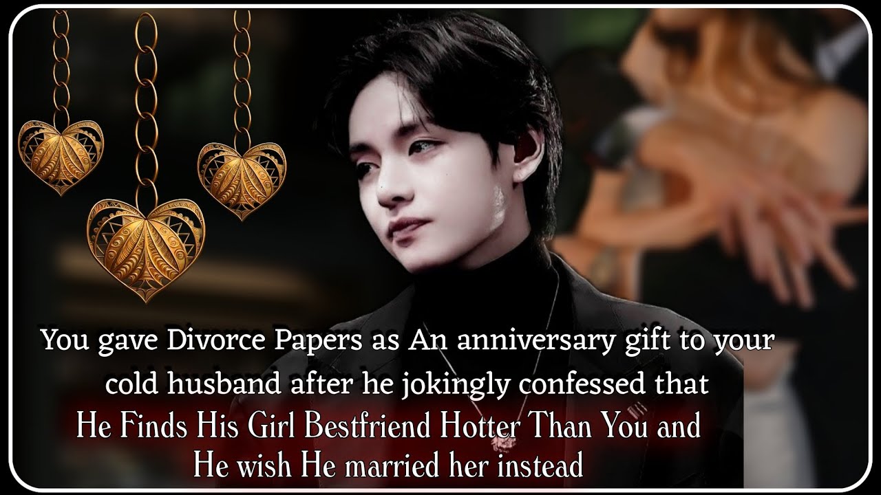 You give divorce papers as an anniversary gift to your cold husband {Taehyung ff recommendation} 