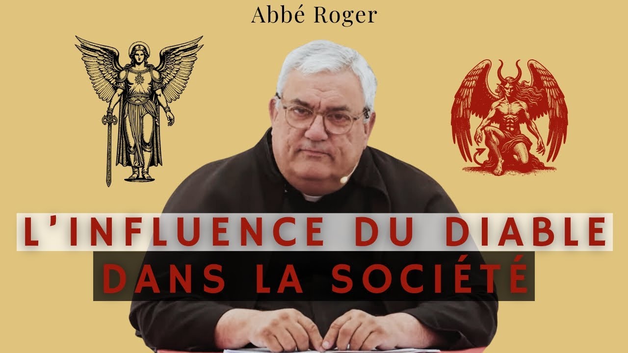 La démonologie et l'influence du Diable dans la société actuelle - Abbé Roger