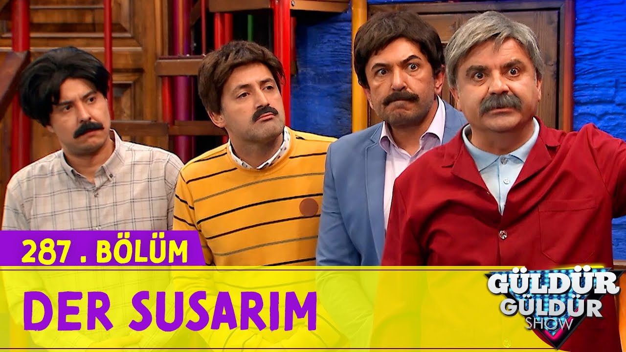 Der Susarım - 287.Bölüm (Güldür Güldür Show)