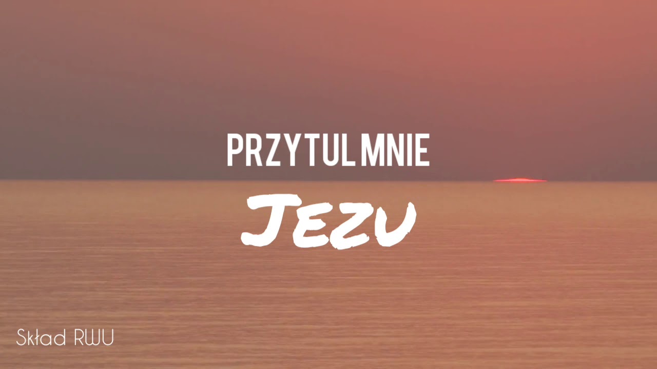 Skład RWU - Przytul mnie Jezu