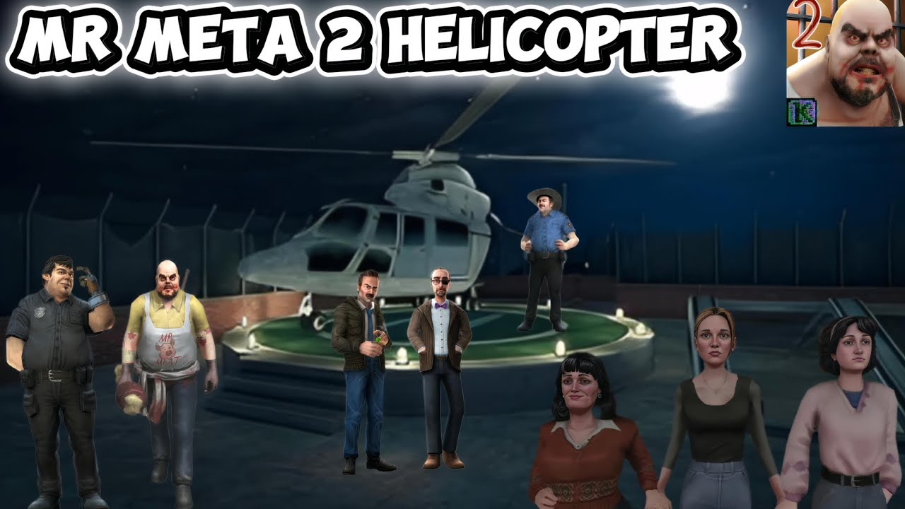 MR META 2 HELICOPTER HORROR ESCAPE 