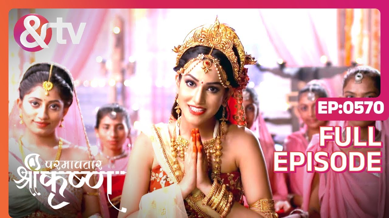 रुक्मणि किसकी Tayaari कर रही Hai |Paramavatar Shri Krishna| Full Ep 570|23 Aug 19|@And TV