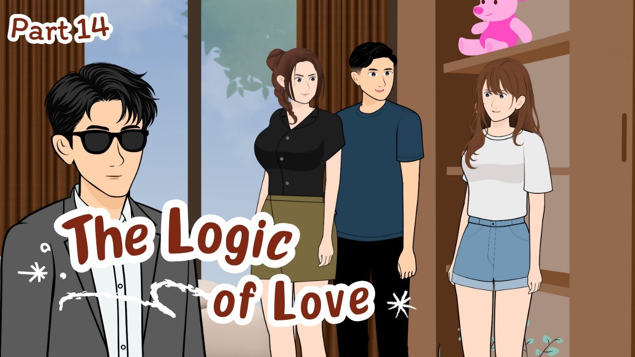 THE LOGIC OF LOVE - PART 14 || Drama Animasi
