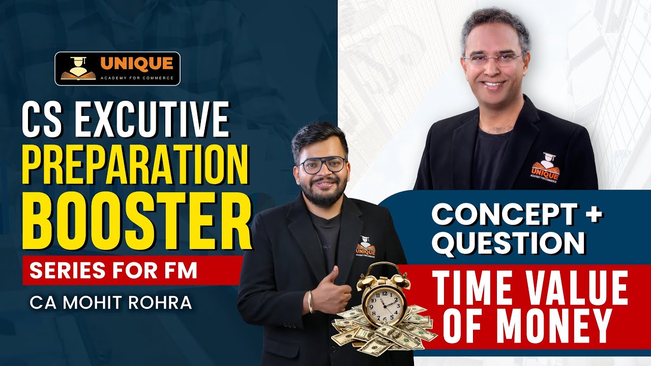 Time Value of Money (One Shot) | Preparation Booster series | CS EXECUTIVE JUNE’25 | CA Mohit Rohra