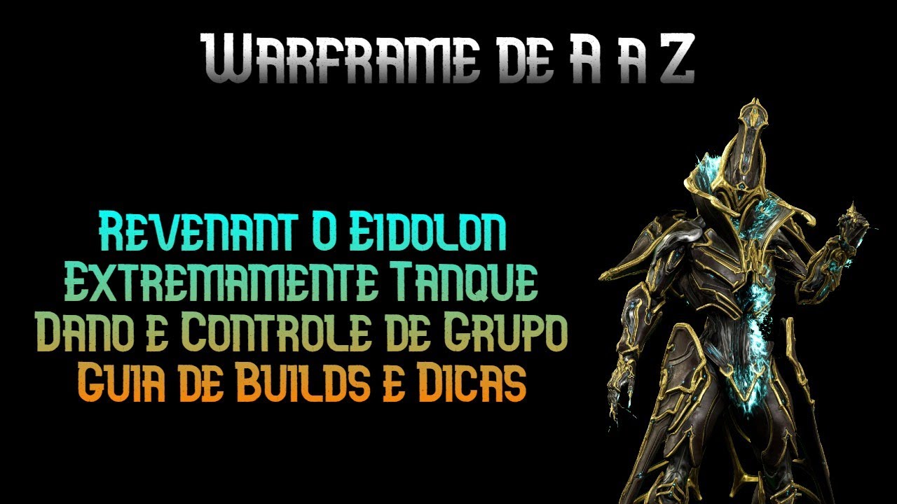 Revenant O Eidolon | Forte Tanque com Controle de Grupo e Dano | Warframe de A a Z