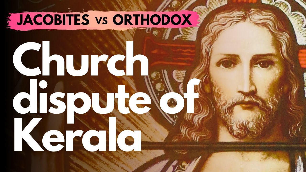 Kerala Church Dispute | Origin of the 100 Year Old Church Dispute of Kerala