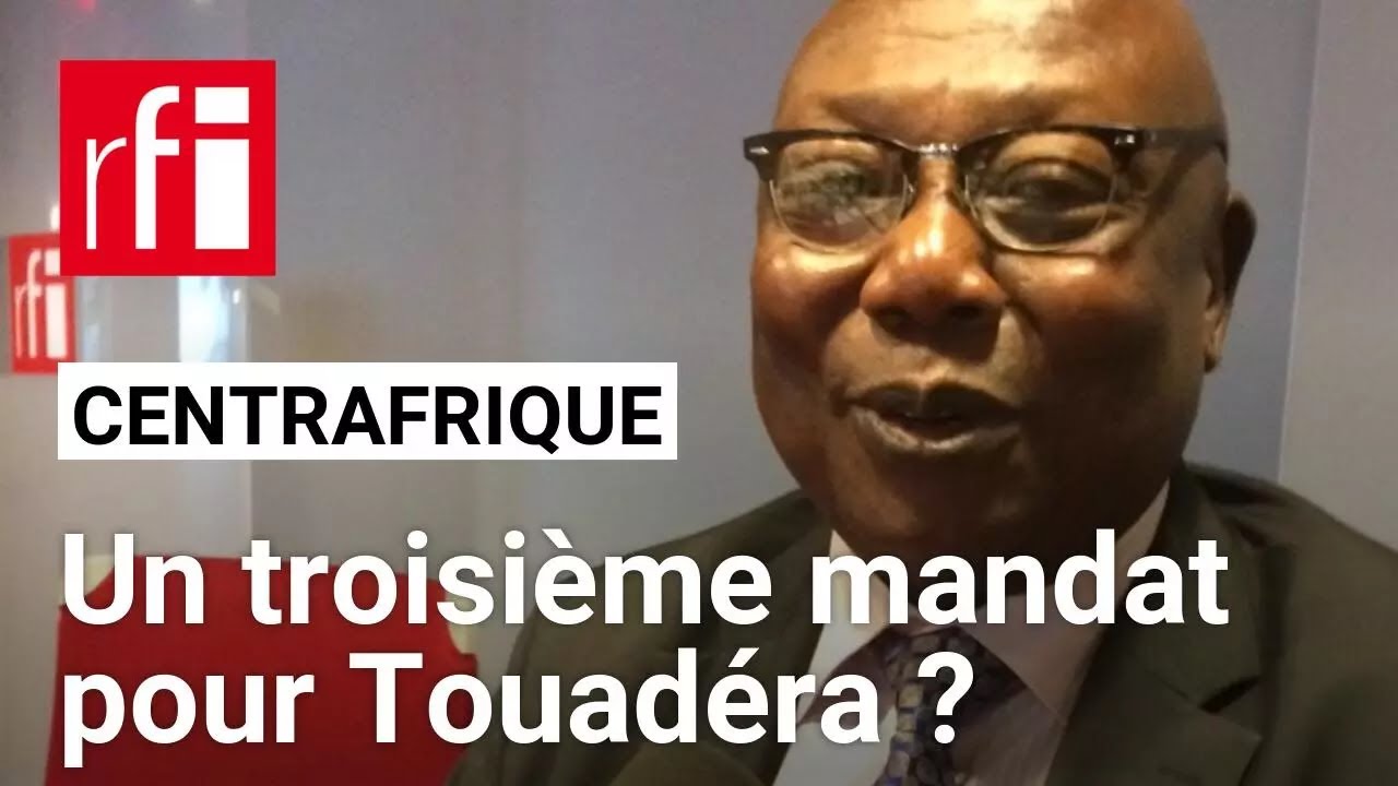 Centrafrique : «Touadéra doit respecter son serment, il n'y a pas de troisième mandat qui tienne»