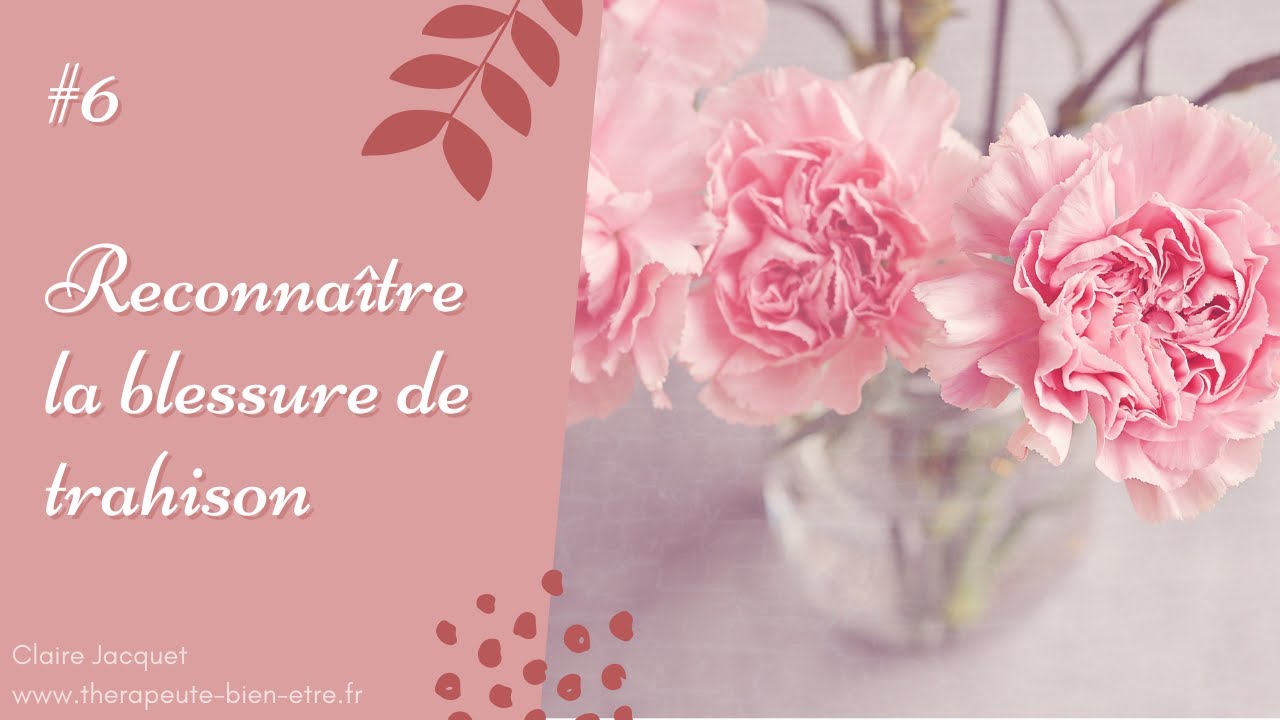 #6 Reconnaître la blessure de trahison