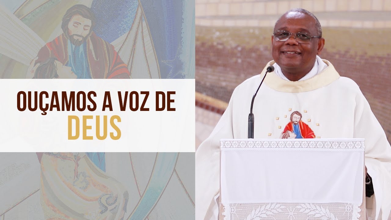 Ouçamos a voz de Deus - Padre José Augusto (14/02/2020)