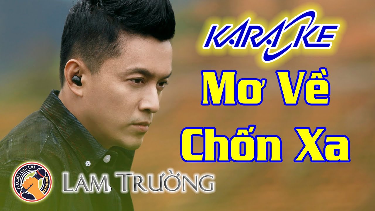 MƠ VỀ CHỐN XA KARAOKE || LAM TRƯỜNG