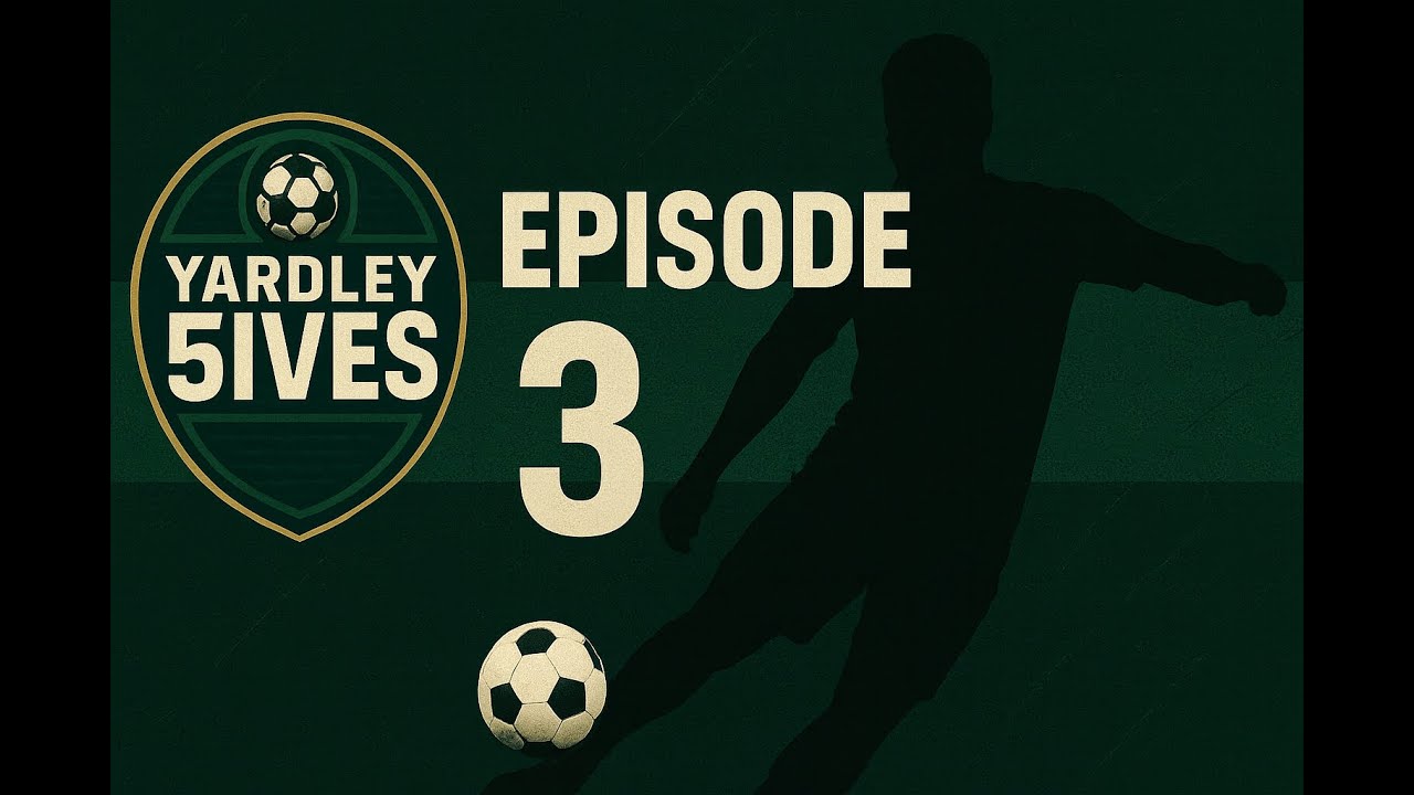 Yardley 5ives - Episode 3