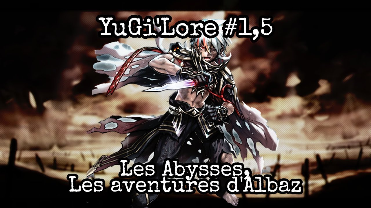 YuGi'Lore #1.5: Les Abysses, Les Aventures d'Albaz.