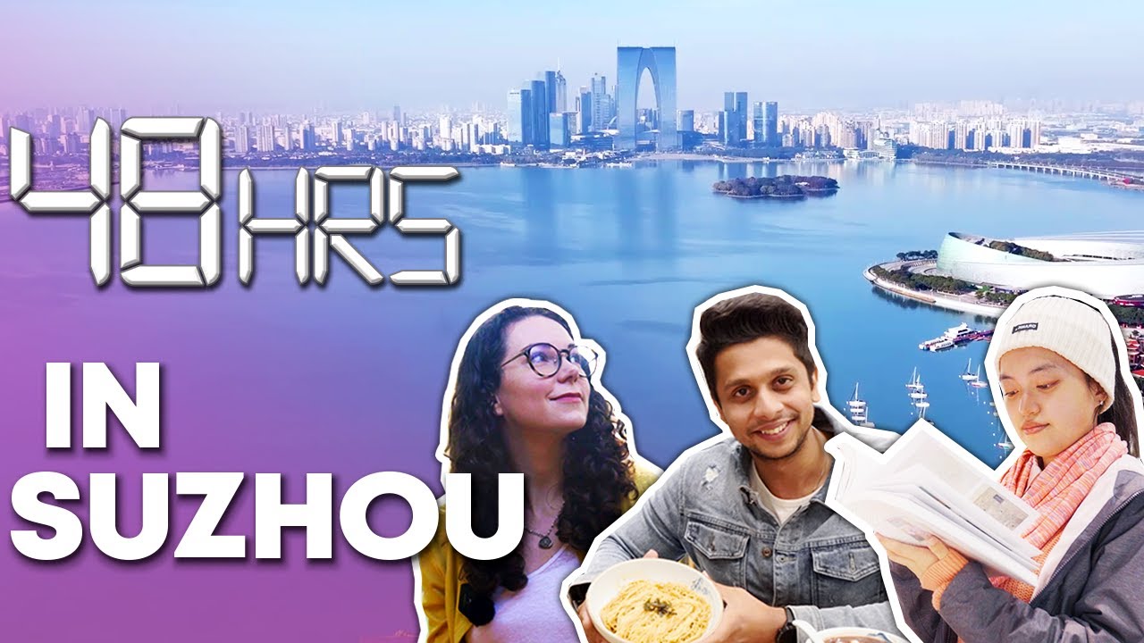 48 hours in Suzhou