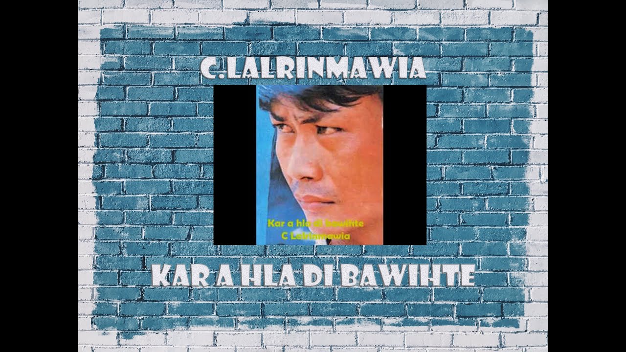 C Lalrinmawia - Kar a hla Di Bawihte