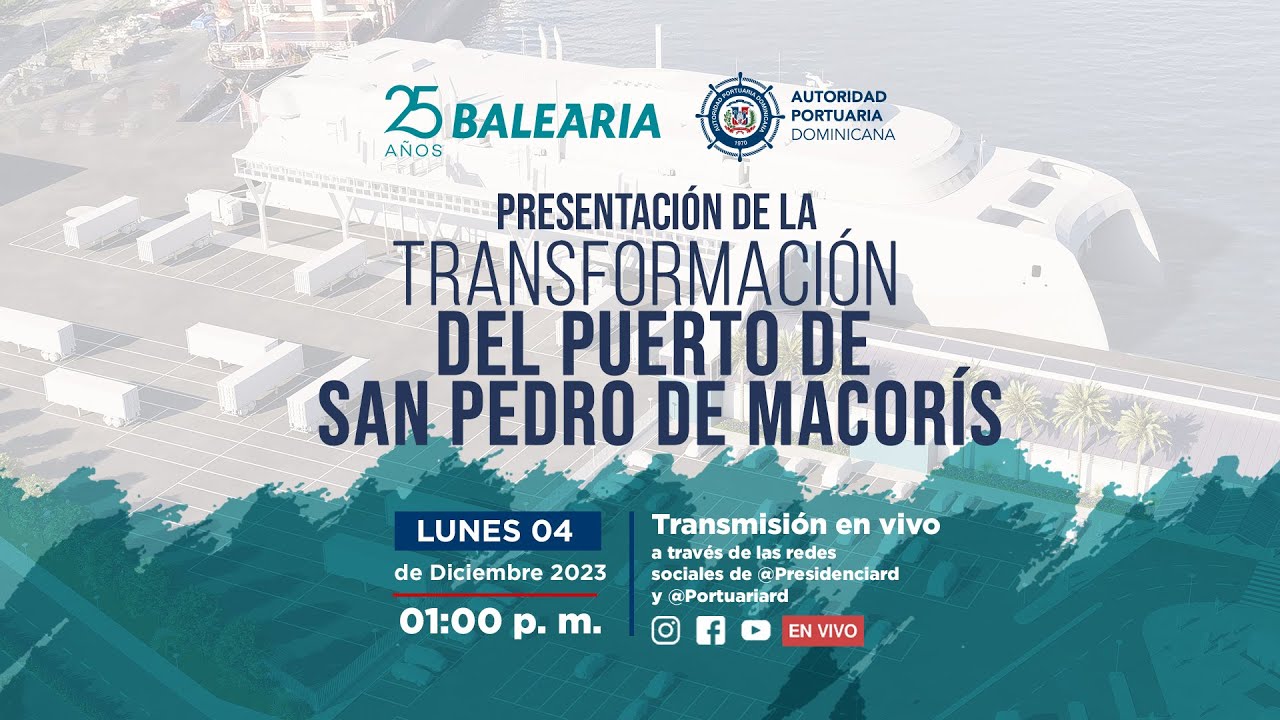 Presentación de la Transformación del Puerto de San Pedro de Macorís