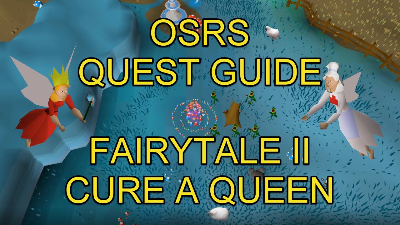 OSRS - Fairytale II - Cure A Queen Quest Guide