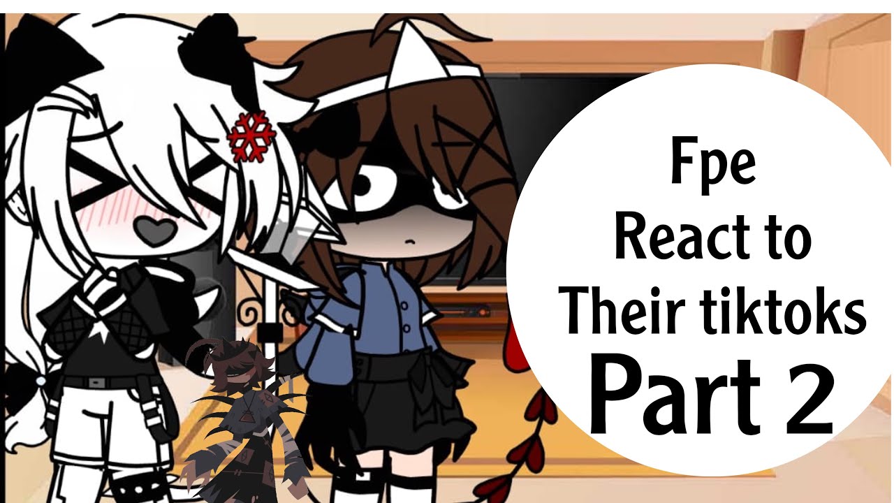 Fpe react to their tiktoks(fundamental paper education)part 2 (gacha club/gacha life
