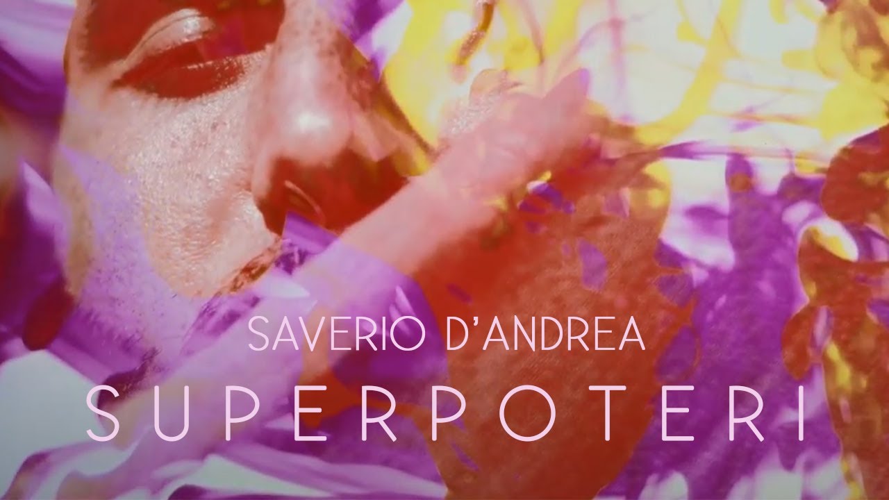 Saverio D’Andrea - Superpoteri [Official Music Video]