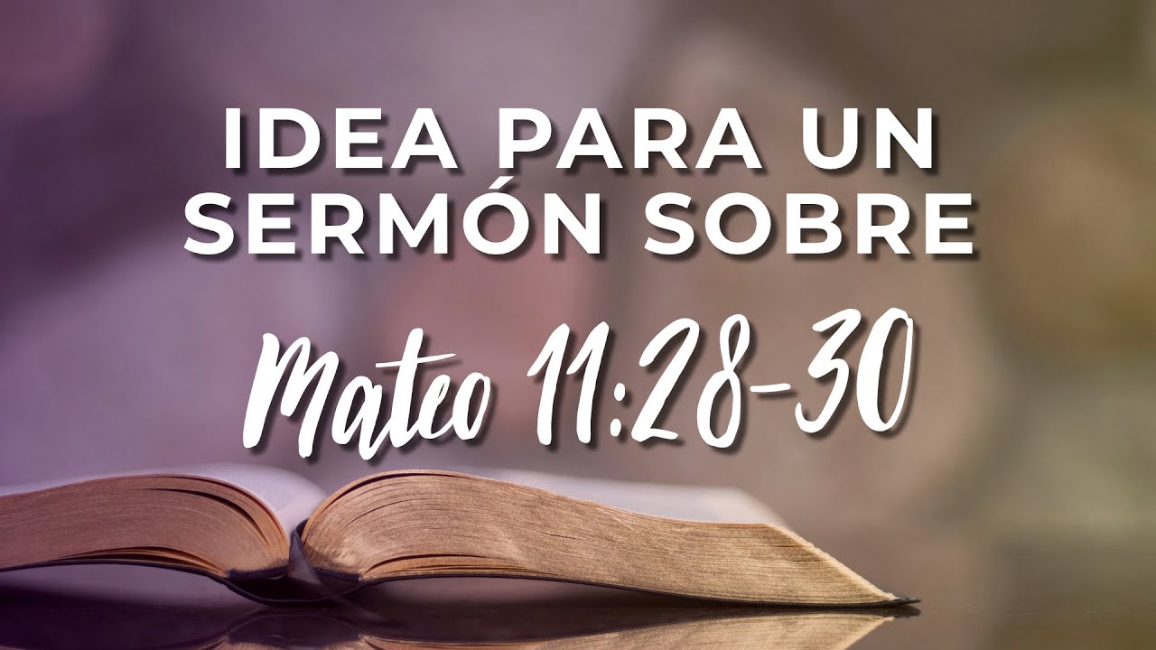 ¿Has Pensado En Esto Para Un Sermón Sobre Mateo 11:28-30?