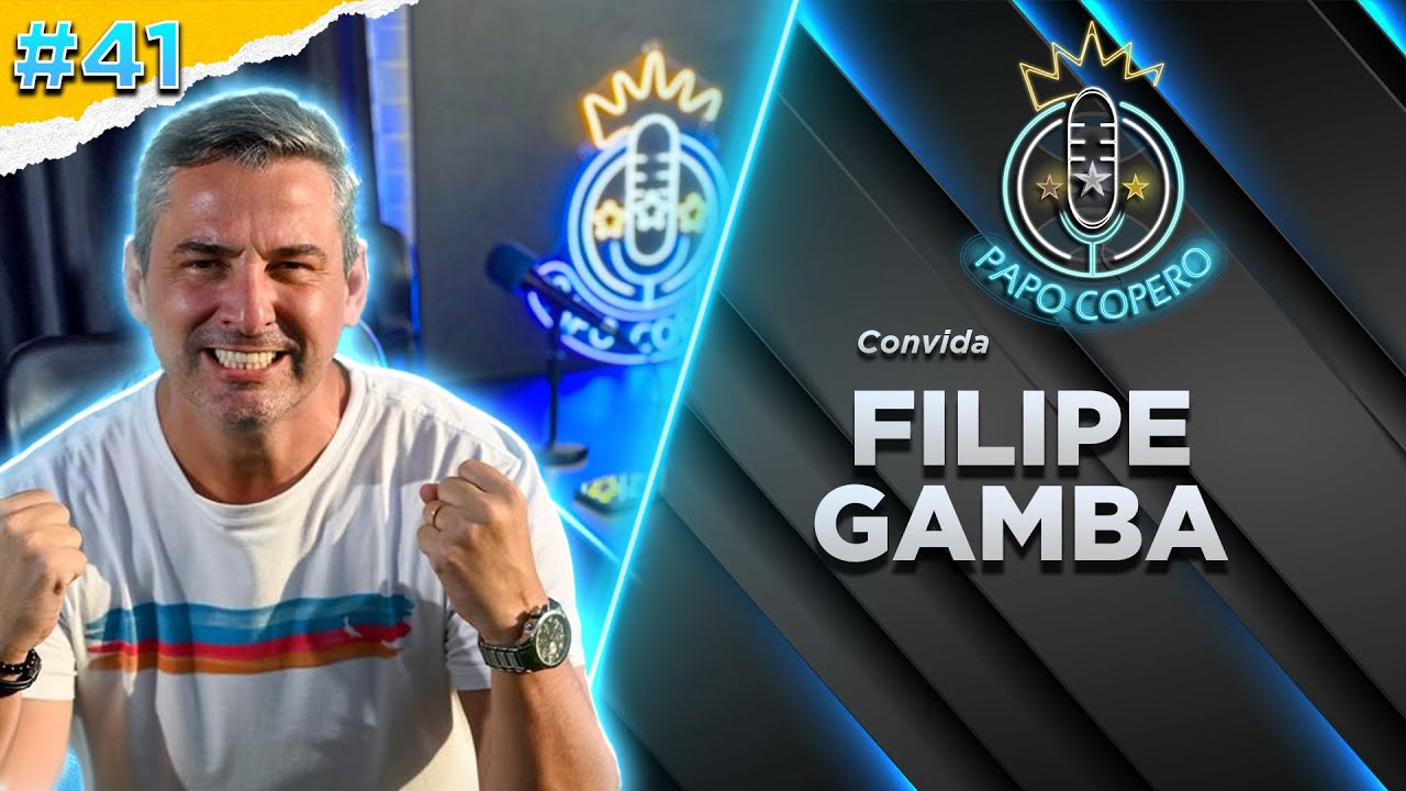 FILIPE GAMBA - PAPO COPERO #41