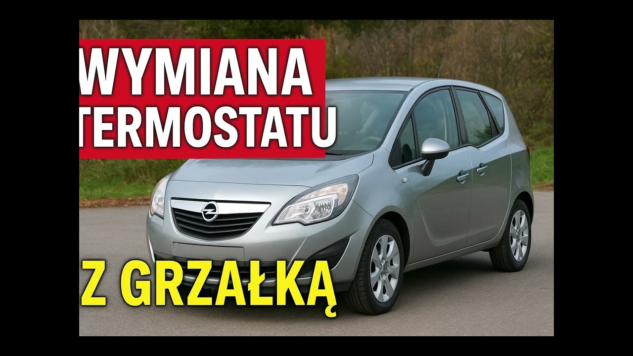 OPEL MERIVA B WYMIANA TERMOSTATU Z GRZAŁKĄ| 1.4T