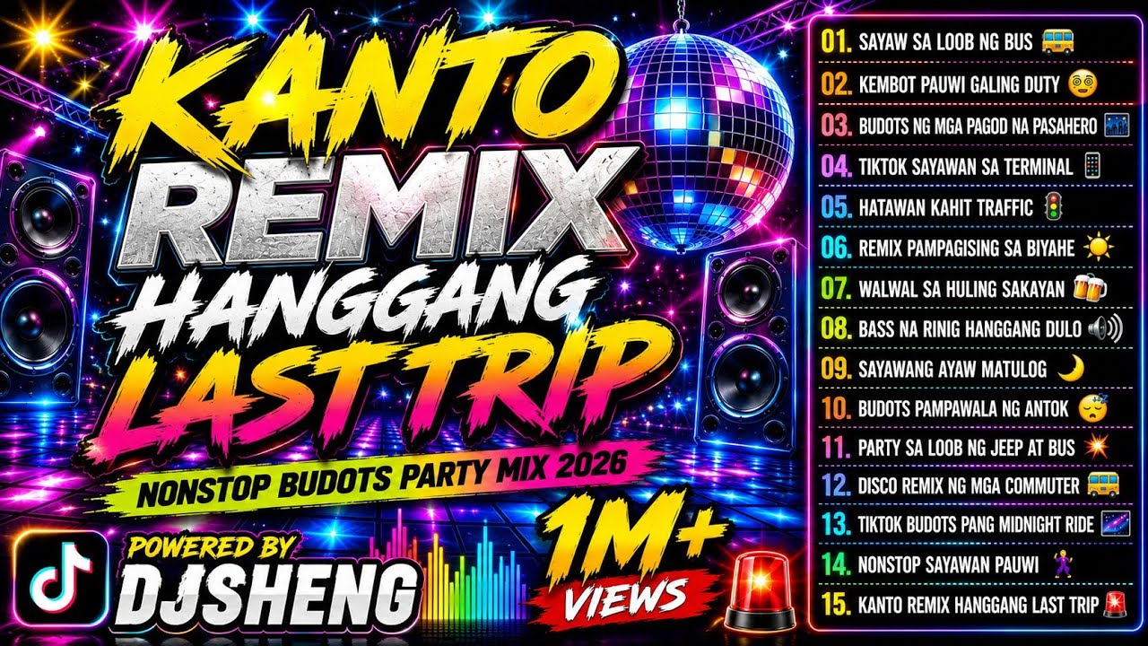 Kanto Remix Hanggang Last Trip 🚨 Nonstop Budots Party Mix 2026 | DJsheng @DiscoRakRakanPH 