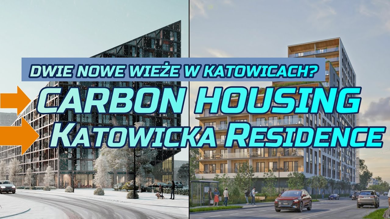 Nowe wysokościowce w Katowicach: Carbon Housing i Katowicka Residence
