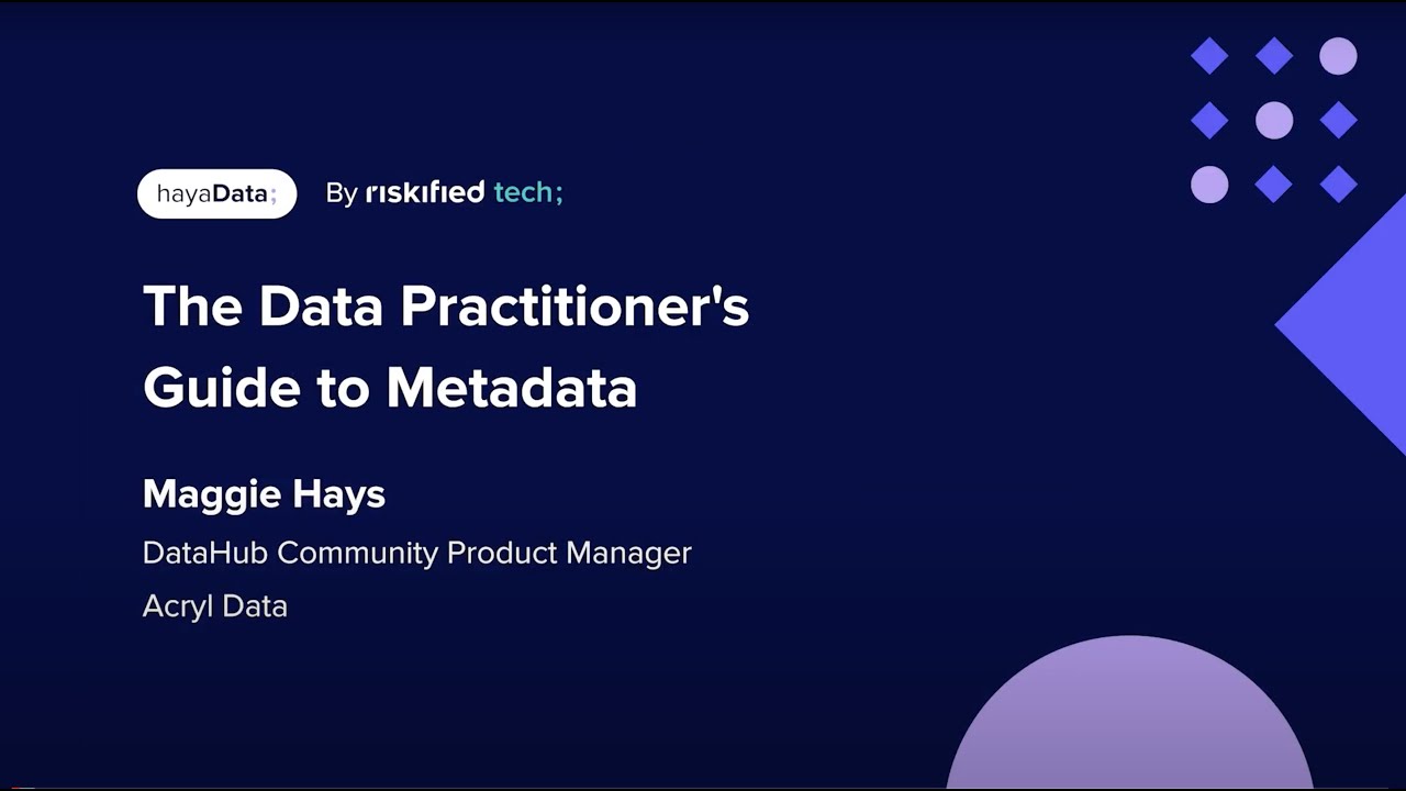 The Data Practitioners Guide to Metadata - Maggie Hays