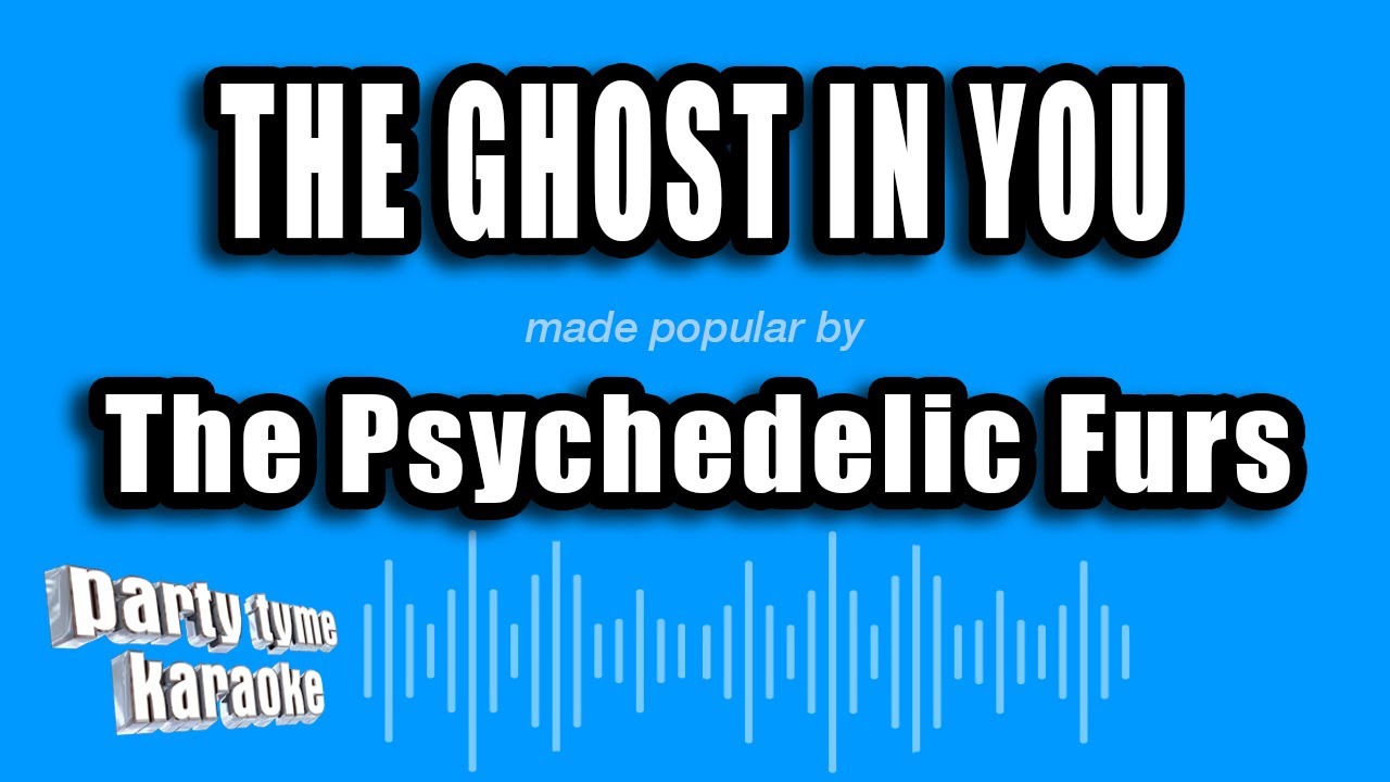 The Psychedelic Furs - The Ghost In You (Karaoke Version)