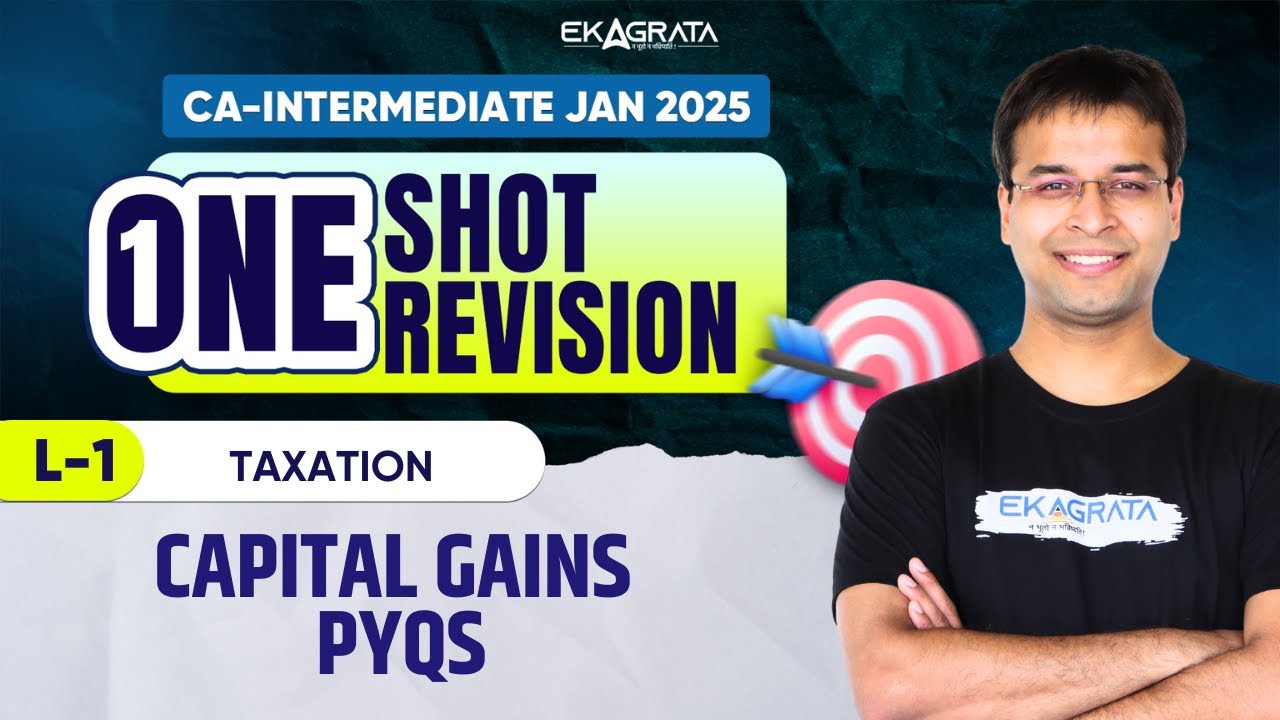 CA Inter 2025 Taxation: Capital Gains PYQs | ONE SHOT REVISION By Nishant Sir