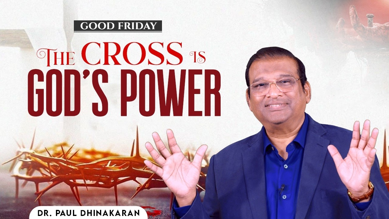 The Cross Is God&rsquo;s Power | Dr. Paul Dhinakaran | Jesus Calls | Good Friday Message 2026
