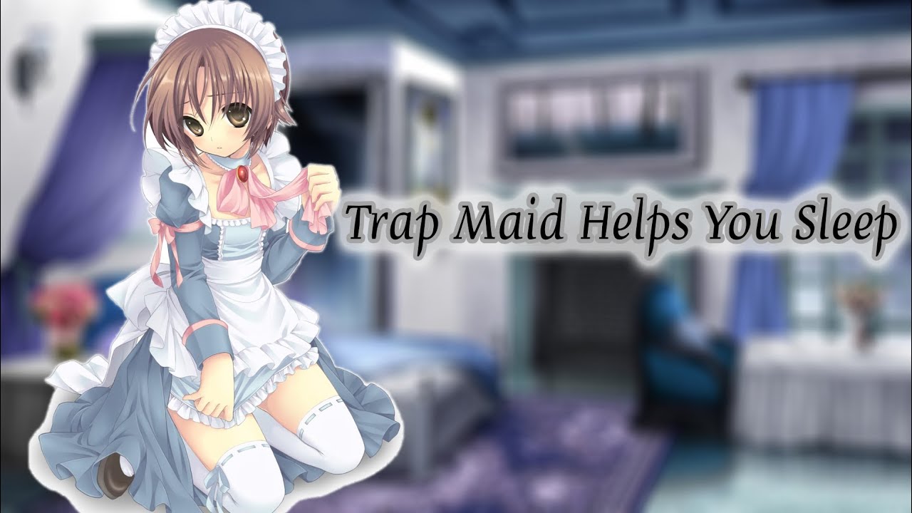 Trap Maid Helps You Sleep (Audio Role-Play, ASMR)