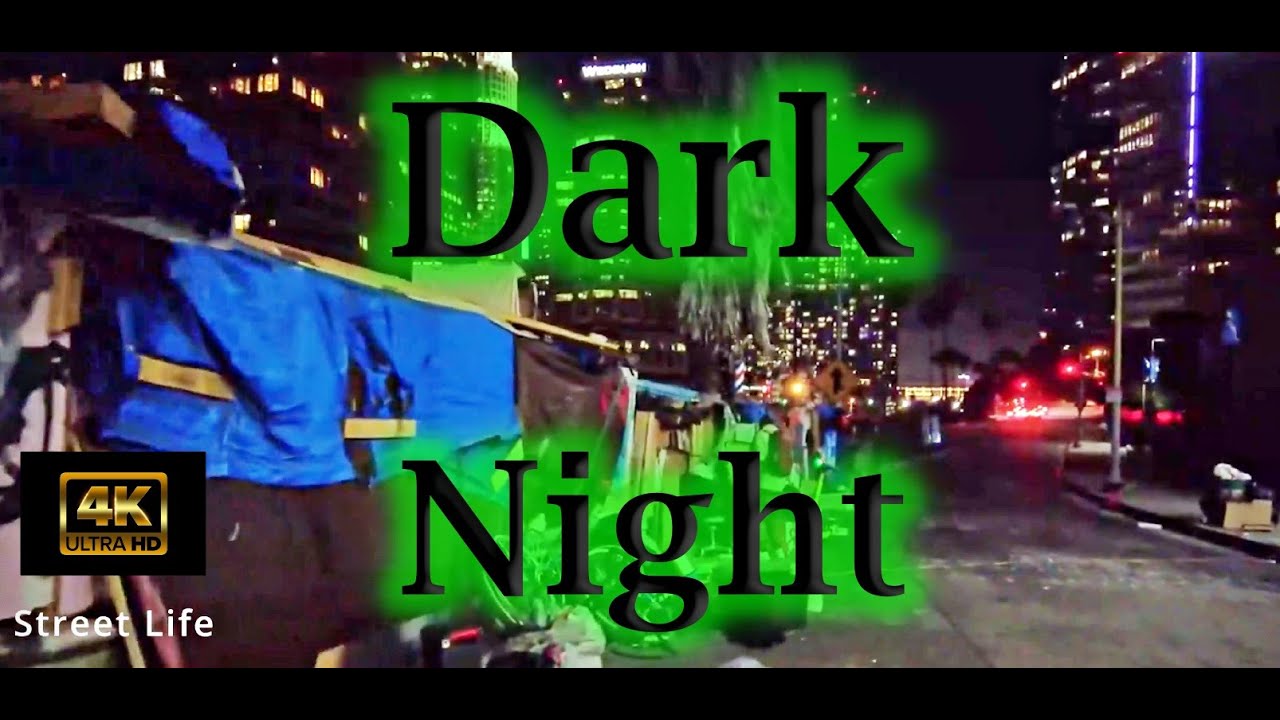 Dark Night Walk Thru Homeless Downtown Los Angeles Skid Row