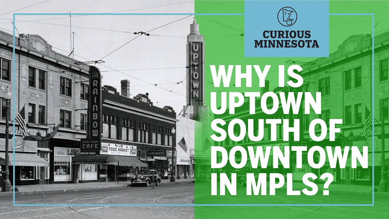 Why is Uptown called Uptown when it's south of downtown in Minneapolis?