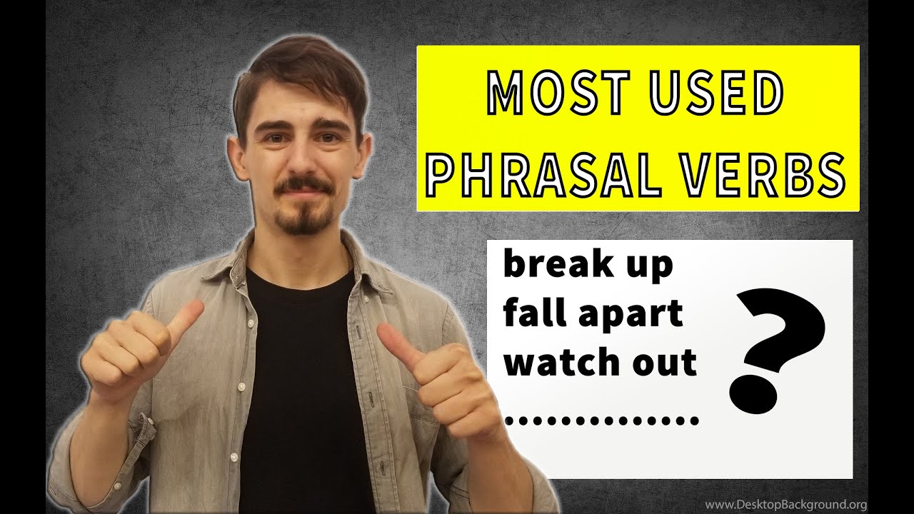 8 Most Used Phrasal Verbs in English - Improve Your English Fluency