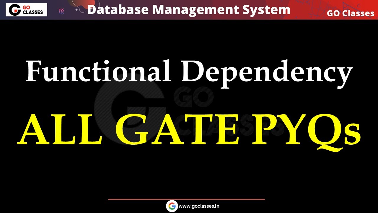 Functional Dependency - ALL GATE CS PYQs | Normalization | DBMS