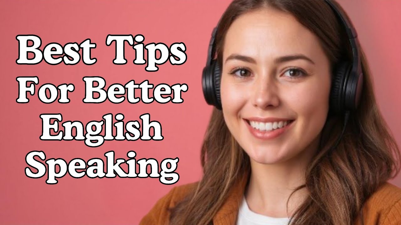 Best Tips For Better English Speaking | Improve Speaking Fluency Fast!